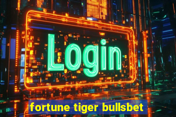 fortune tiger bullsbet